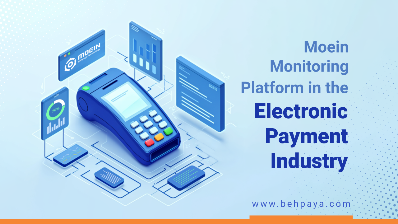 Moein Monitoring Platform in the Electronic Payment Industry