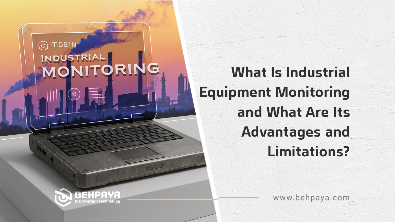 What Is Industrial Equipment Monitoring and What Are Its Advantages and Limitations?